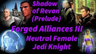 SWTOR FORGED ALLIANCES III/PRELUDE: SHADOW OF REVAN - Neutral Female Jedi Knight