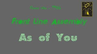 Front Line Assembly - As of You