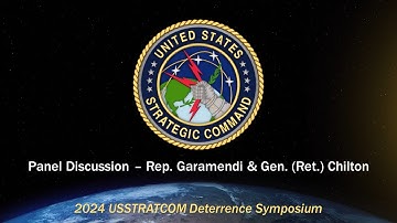 2024 USSTRATCOM Deterrence Symposium - Panel Discussion: Rep. Garamendi & Gen. (Ret.) Chilton