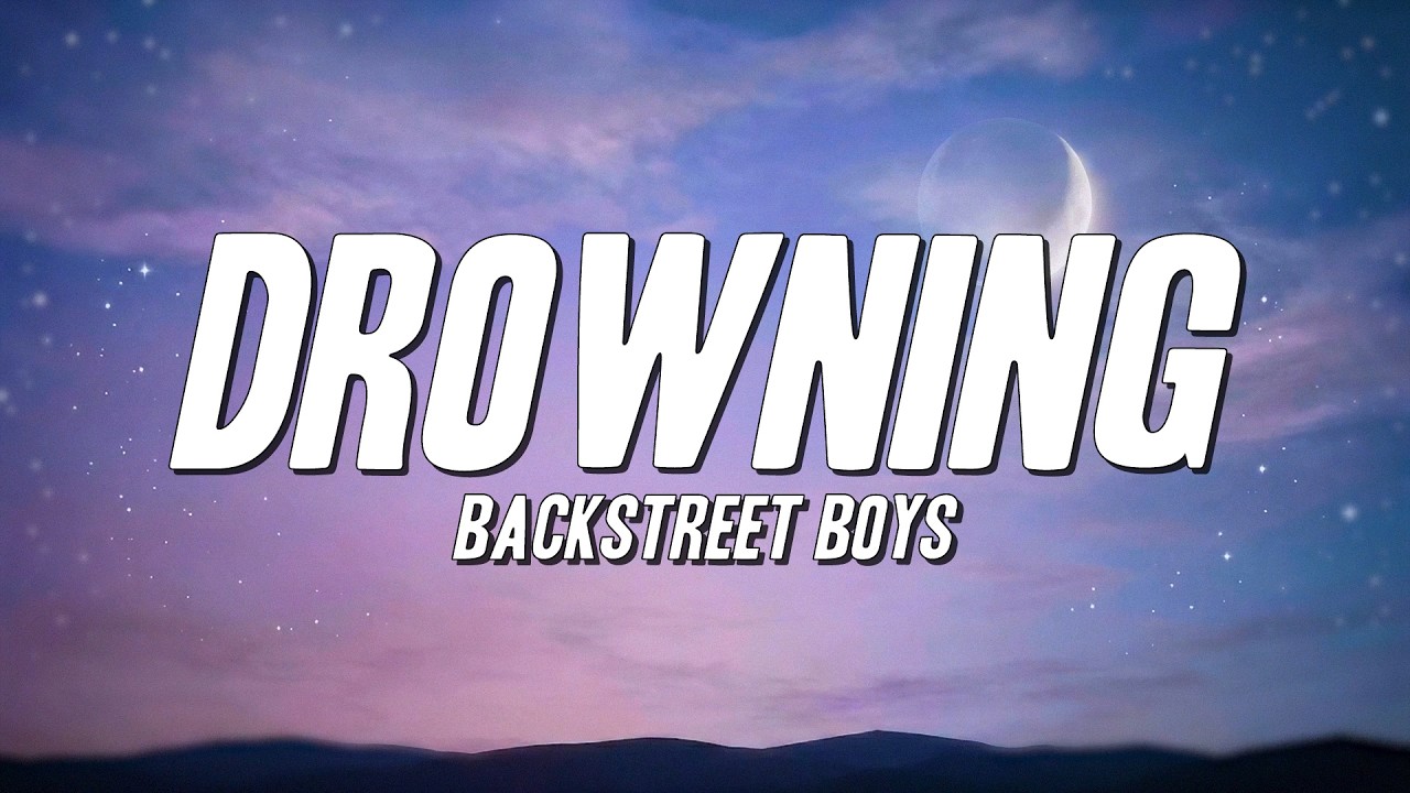 Backstreet Boys - Drowning (Lyrics)