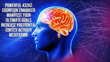 Prefrontal Cortex | 432hz Cognition Enhancer | Manifest Your Ultimate Goals | Ignore Distractions