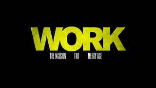 Tre Mission - Work ft. TKO &amp; Merky Ace