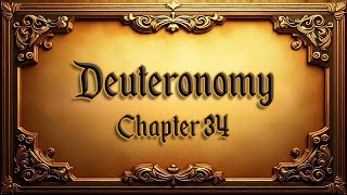 DEUTERONOMY – Chapter 34 – KJV – Audio & Text with Headings