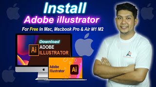 How to Install Adobe illustrator in Macbook Pro & Air M1 M2 in 2023