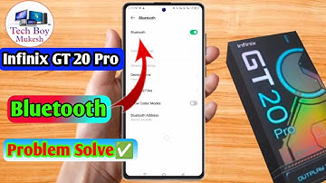 infinix gt 20 pro bluetooth problem, infinix gt 20 pro bluetooth connect problem