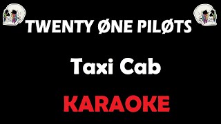 Video thumbnail of "Twenty One Pilots - Taxi Cab (Karaoke)"