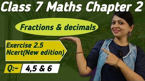 Class 7 Maths | Chapter 2 Fractions & Decimals Ex 2.5 @shalubansal9935