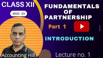 Fundamentals of partnership Part 1 Introduction Partnership Class XII 2022-23