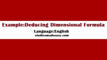 Deducing Dimensional Formula:Example 12