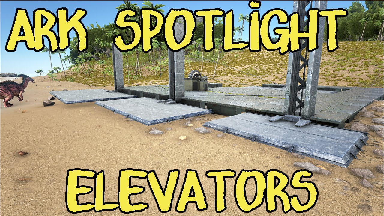 ARK Spotlight Elevator Structures YouTube