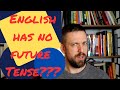 Your textbooks lied about tenses learn this if you want to learn languages