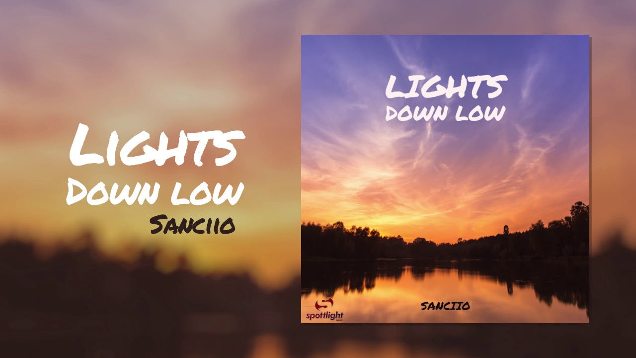 Sanciio Lights Down Low Official Audio YouTube