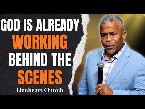 God Says: Stop Worrying About It—I'm Already Working On It | Lionheart Church