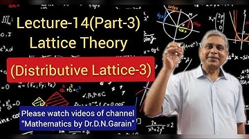 Lattice Theory, Lec-14(Part-3) (Third Lecture on Distributive Lattice), by Dr.D.N.Garain