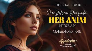 Yüreğinizi Sarsacak Türkü! | Sen Yoksan Dünyada Her Anım Hüsran - (Official Music) AnadoriA