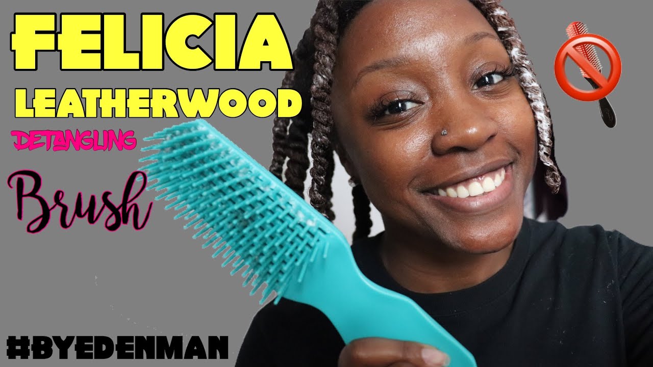 THE BEST brush for detangling TYPE 4 NATURAL HAIR Felicia Leatherwood