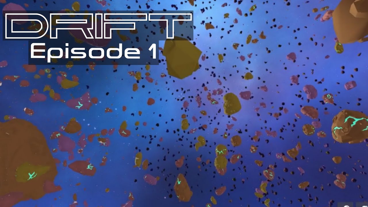 "Asteroid Wrangler" - DRIFT ep. 1 - YouTube