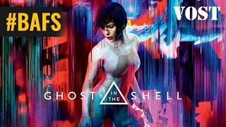 Ghost In The Shell – Bande Annonce VOSTFR - 2017