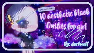 🌙10 aesthetic black outfit ideas for girl | Gacha Life~ | {Part 1}💫