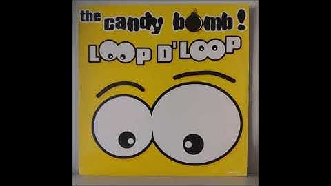 THE CANDY BOMB - LOOP D LOOP (Extended Club Mix)