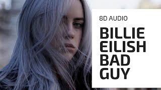 Billie Eilish - Bad Guy (8D AUDIO) 🎧 [Use headphones]