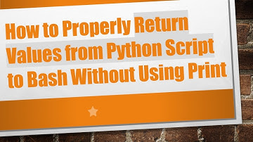 How to Properly Return Values from Python Script to Bash Without Using Print