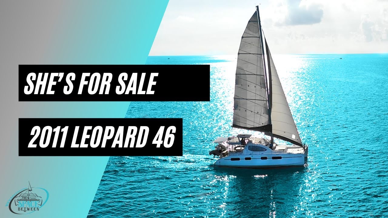 For Sale: Fully upgraded Leopard 46 (Sailing The Space Between)