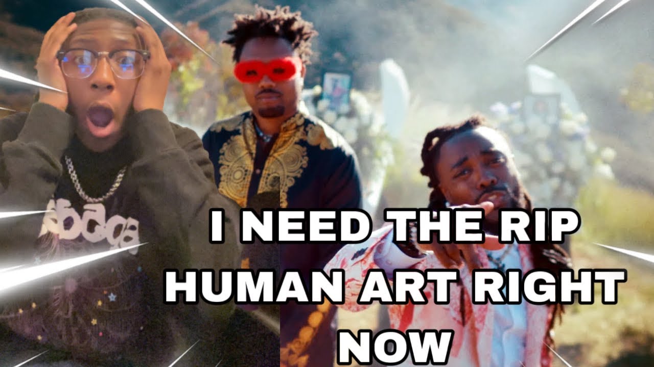 Human Rip IM READY FOR RIP HUMAN ART (EARTHGANG - DIE TODAY (OFFICIAL VIDEO ...