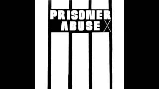 Prisoner Abuse - Prisoner Abuse LP (2012)