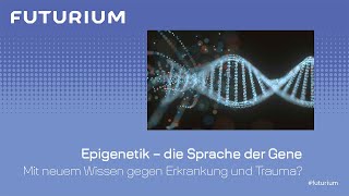 Epigenetik – die Sprache der Gene (Epigenetics as the Language of Genes)