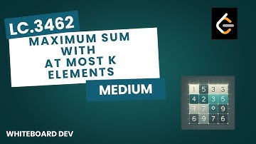 LC.3462 Maximum Sum With at Most K Elements | Medium | Weekly Contest 438 | Sorting | PriorityQueue
