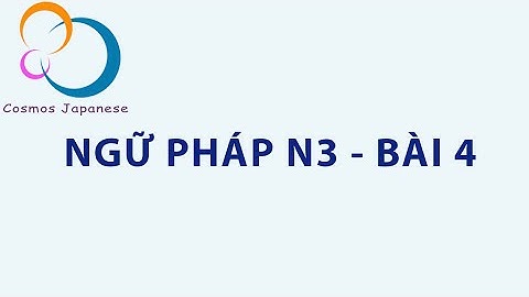 #N3 - NGỮ PHÁP N3- Video 4 ～てほしい・もらいたい・～ば・たら・と　～使役形使った表現