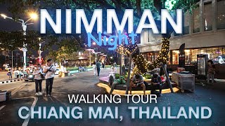 Nimman, Chiang Mai Today. Night Walking Tour. Thailand