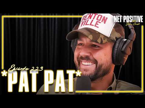 *Pat Pat* | Net Positive with John Crist