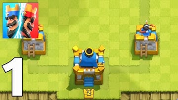 Clash Royale - Gameplay Walkthrough Part 1 (Android, iOS)