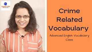 English Vocabulary: Crime | Learn Advanced English Words | Online English Speaking Course