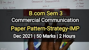 Commercial Communication | Paper Pattern-Strategy-IMP | B.com Sem 3 | Dec 2021