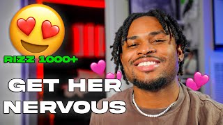 How To Make ANY GIRL NERVOUS!