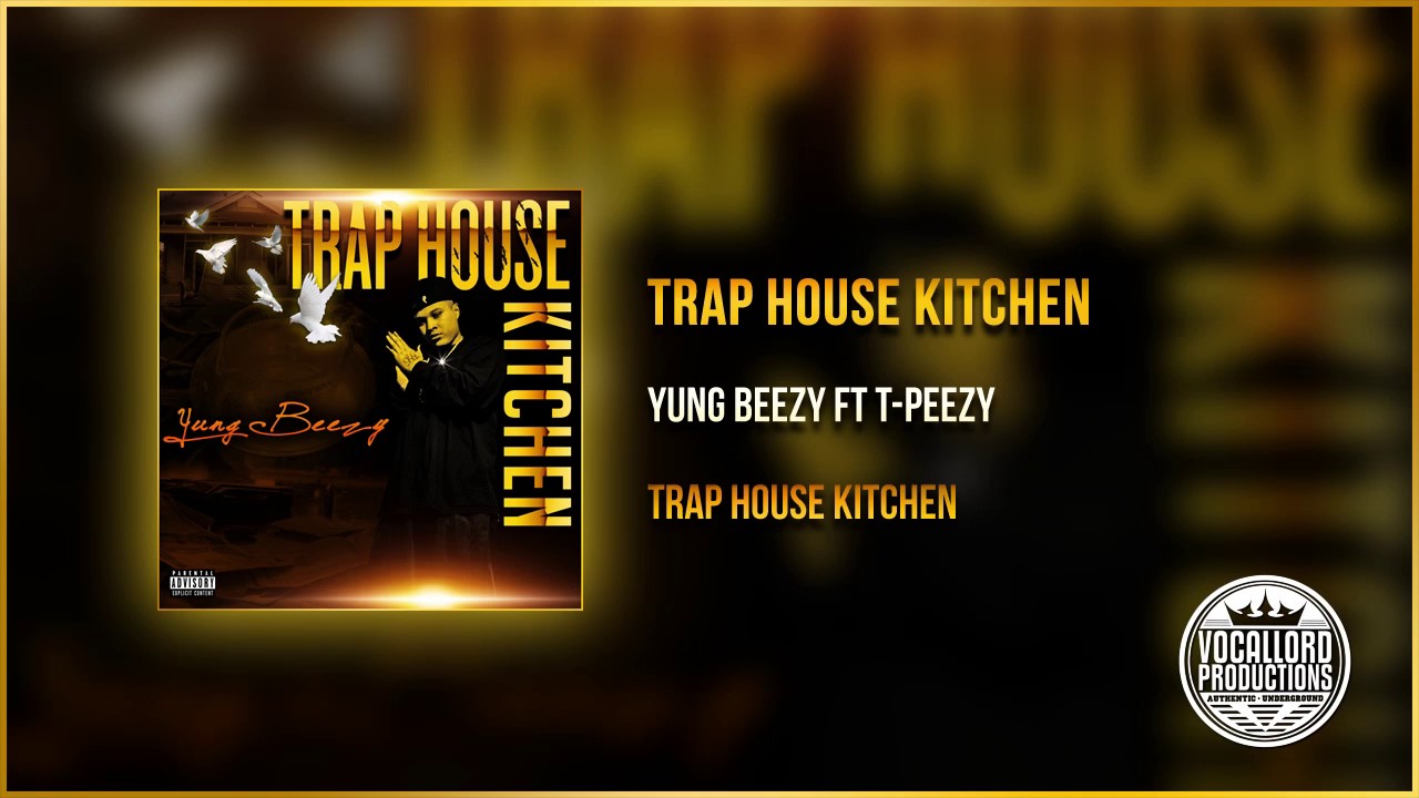 Trap House Kitchen ft TPeezy YouTube