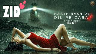 Haath Rakh De Tu Dil Pe Zara ❤️ New Cover Version 2026 | Mareez-E-Ishq | Arijit Singh Love Song