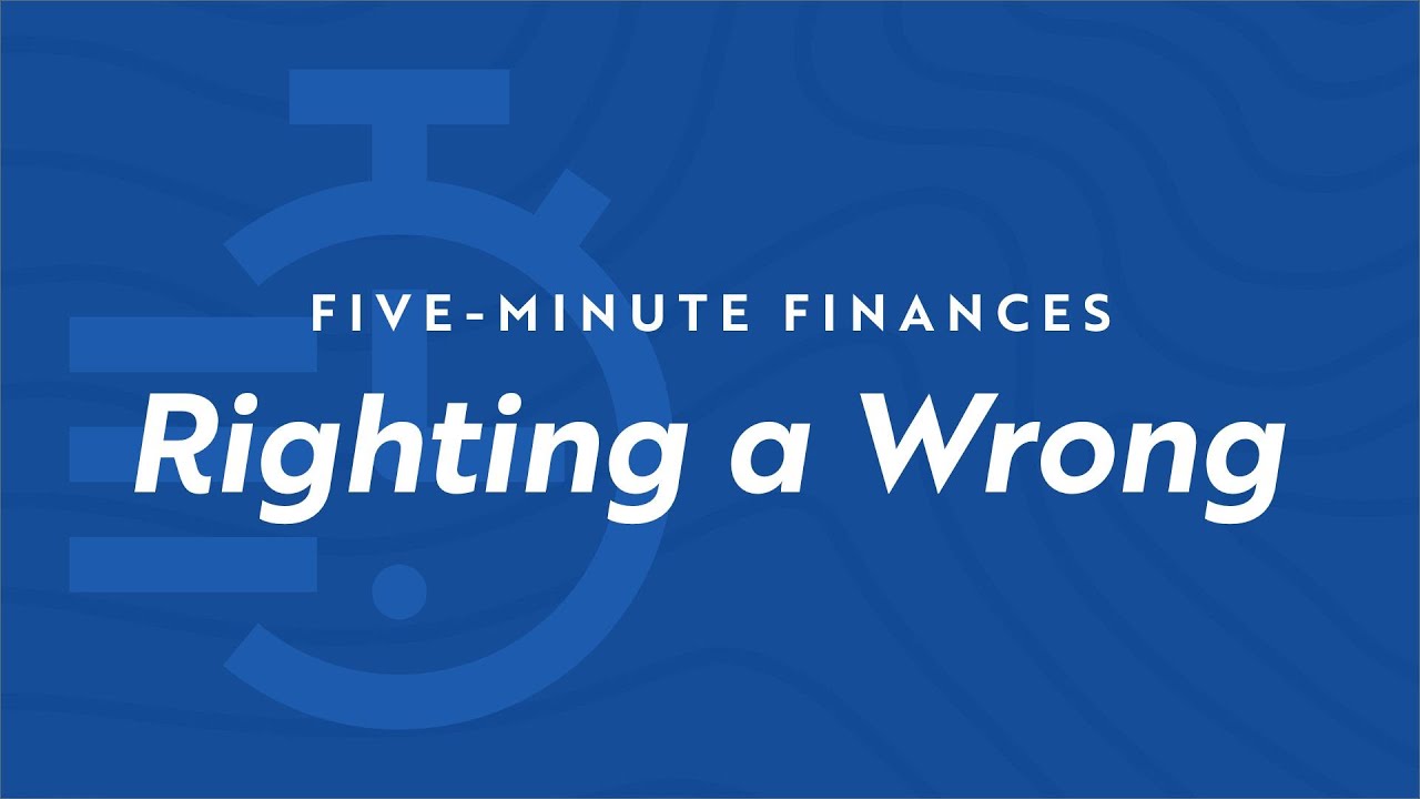 Five Minute Finances - Righting A Wrong