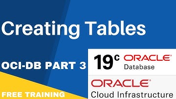 Creating Tables (OCI-DB Part 3)
