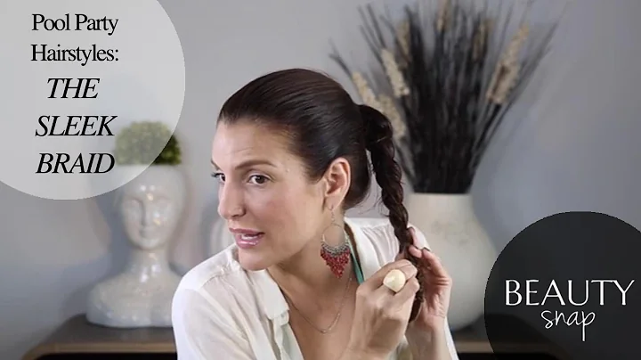 POOL PARTY HAIRSTYLES   THE SLEEK BRAID