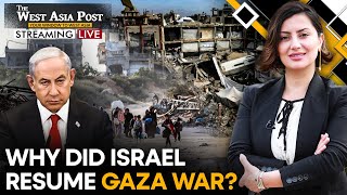 Houthis Vs US: Missile Barrage Continues | Why Did Israel Resume Gaza War | The West Asia Post LIVE
