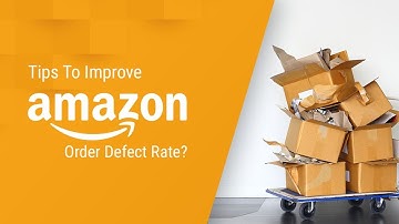 Tips To Improve Amazon Order Defect Rate (ODR) And Customer Returns To Avoid Suspension