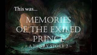 Memories of the Exiled Prince [OUTRO]