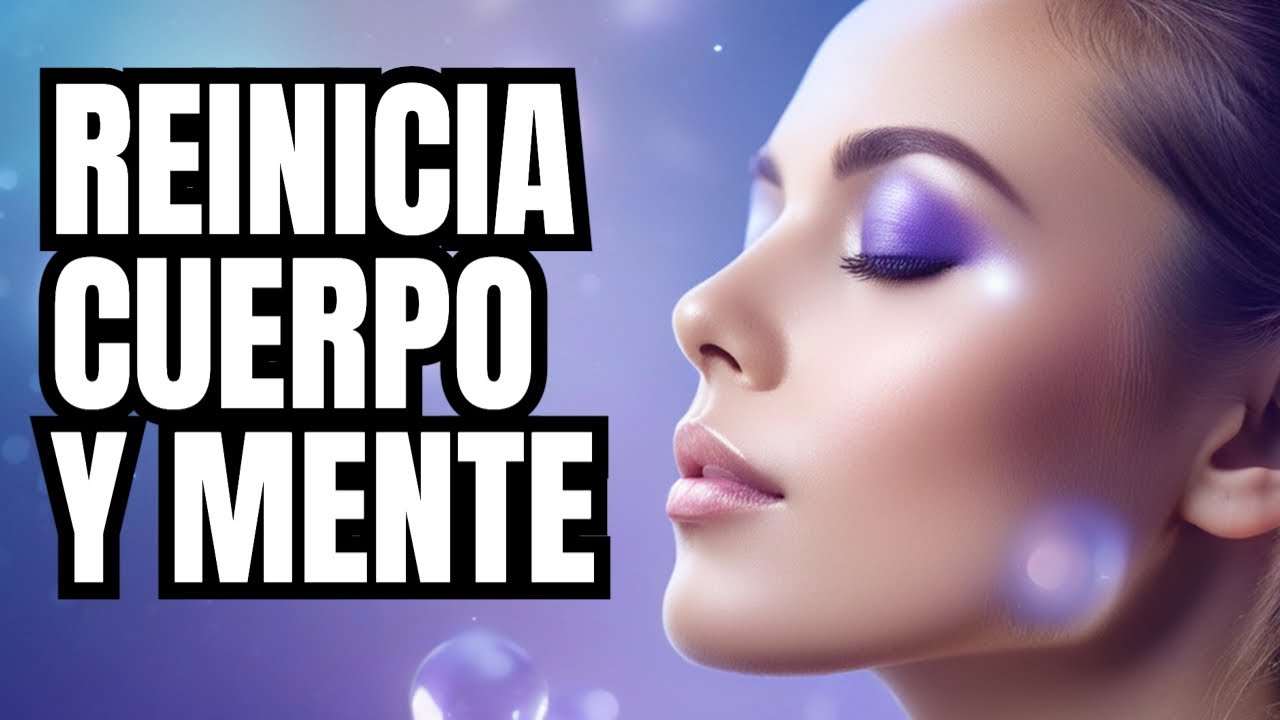Meditación Guiada Para Reiniciar Cuerpo Y Mente - YouTube
