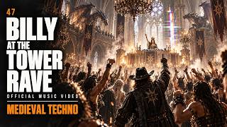 Billy at the Tower Rave | Medieval Techno Fantasy Rave (Official Music Video)