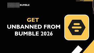 HOW TO GET UNBANNED FROM BUMBLE 2026