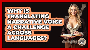 Why Is Translating Narrative Voice A Challenge Across Languages? - The Prose Path